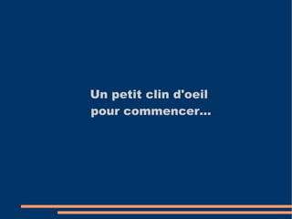 Un petit clin d'oeil  pour commencer... 