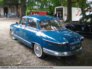 PANHARD « PL 17 » Une voiture surdimensionnée (habitacle et coffre).
 