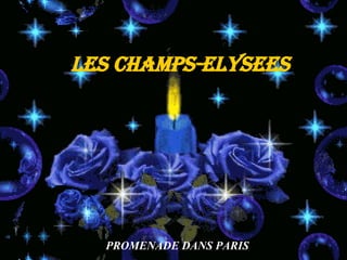 LES CHAMPS-ELYSEES PROMENADE DANS PARIS   