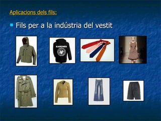 Aplicacions dels fils: Fils per a la indústria del vestit 