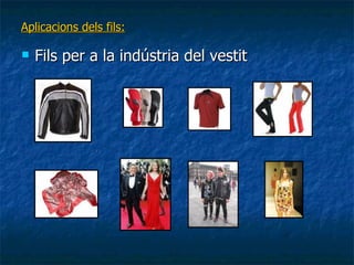 Aplicacions dels fils: Fils per a la indústria del vestit 