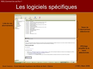 Les logiciels spécifiques RSS | Comment lire ces Flux ? Liste de vos abonnements News de l’abonnement sélectionner Affichage simplifié de la news sélectionnée 
