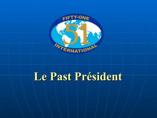 Le Past Président 