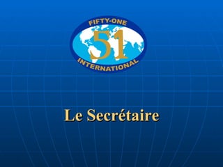 Le Secrétaire 