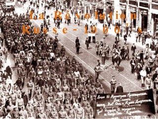 La Révolution Russe- 1900’s 