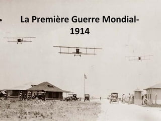 La Première Guerre Mondial- 1914 