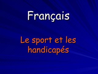 Français Le sport et les handicapés 