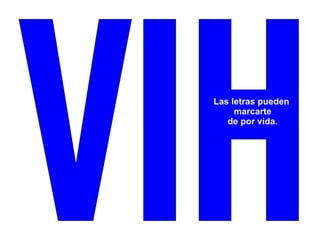 VIH Las letras pueden marcarte de por vida. 