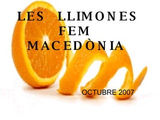 LES  LLIMONES FEM  MACEDÒNIA   OCTUBRE 2007 