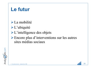 Le futur La mobilité L ’ ubiquité L ’ intelligence des objets Encore plus d ’ interventions sur les autres sites médias sociaux 