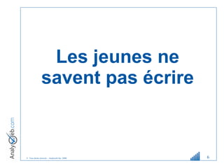 Les jeunes ne savent pas écrire 