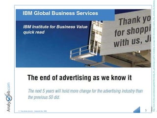 Source :  http://www-03.ibm.com/industries/global/files/media_ibv_advertisingv2.pdf?re=media&sa_message=title=download_complete_ibm_institute_for_business_value_study   