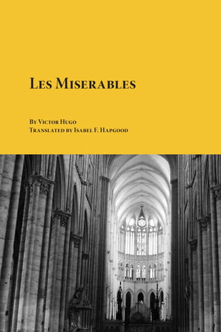 Les Miserables

By Victor Hugo
Translated by Isabel F. Hapgood
 