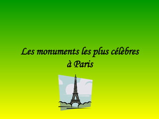 Les monuments les plus célèbres à Paris 