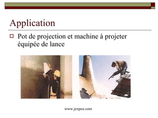 Application Pot de projection et machine à projeter équipée de lance www.jexpoz.com 