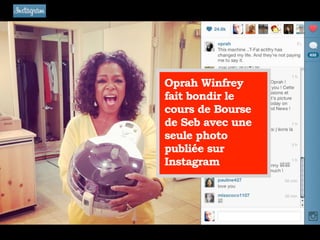 Oprah Winfrey
fait bondir le
cours de Bourse
de Seb avec une
seule photo
publiée sur
Instagram
 