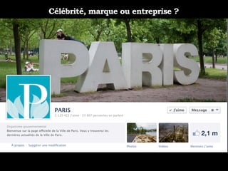 Célébrité, marque ou entreprise ?
 