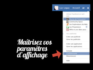 Maîtrisez vos
paramètres
d’affichage
 
