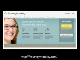 http://fr.surveymonkey.com/
 