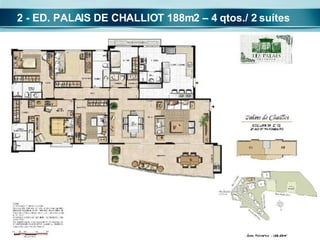 2 - ED. PALAIS DE CHALLIOT 188m2 – 4 qtos./ 2 suítes   