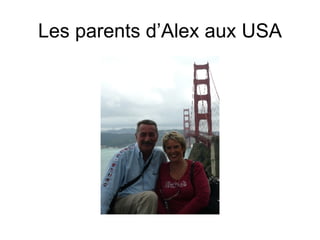 Les parents d’Alex aux USA 