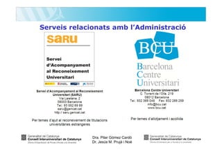 Serveis relacionats amb l’Administració

Dra. Pilar Gómez Cardó
Dr. Jesús M. Prujà i Noè

 