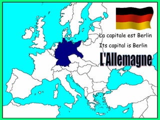 La capitale est Berlin Its capital is Berlin L'Allemagne 