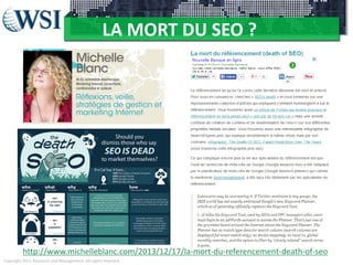 LA MORT DU SEO ?

http://www.michelleblanc.com/2013/12/17/la-mort-du-referencement-death-of-seo
Copyright 2011 Research and Management. All rights reserved.

 