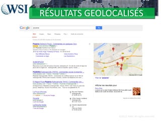 RÉSULTATS GEOLOCALISÉS

©2012 RAM. All rights reserved.

 