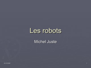 Les robots Michel Juste 