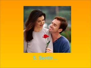 5. Sentir... 