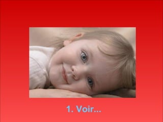 1. Voir... 