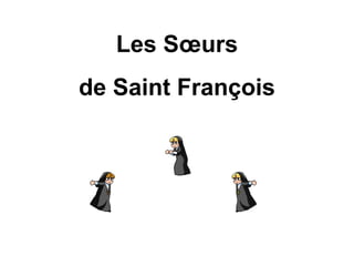 Les Sœurs de Saint François 