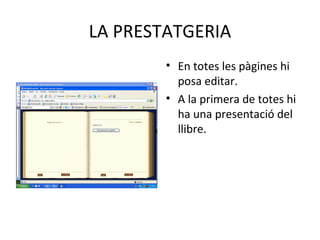 LA PRESTATGERIA En totes les pàgines hi posa editar. A la primera de totes hi ha una presentació del llibre. 