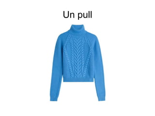Un pull
 