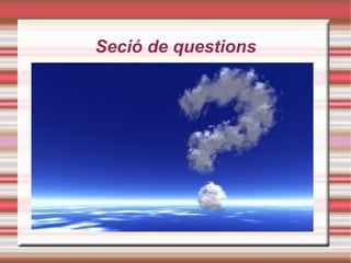 Seció de questions 