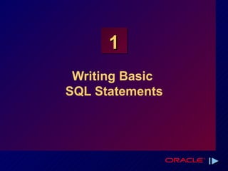 Writing Basic  SQL Statements 