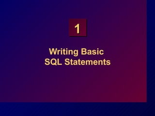 Writing Basic  SQL Statements 