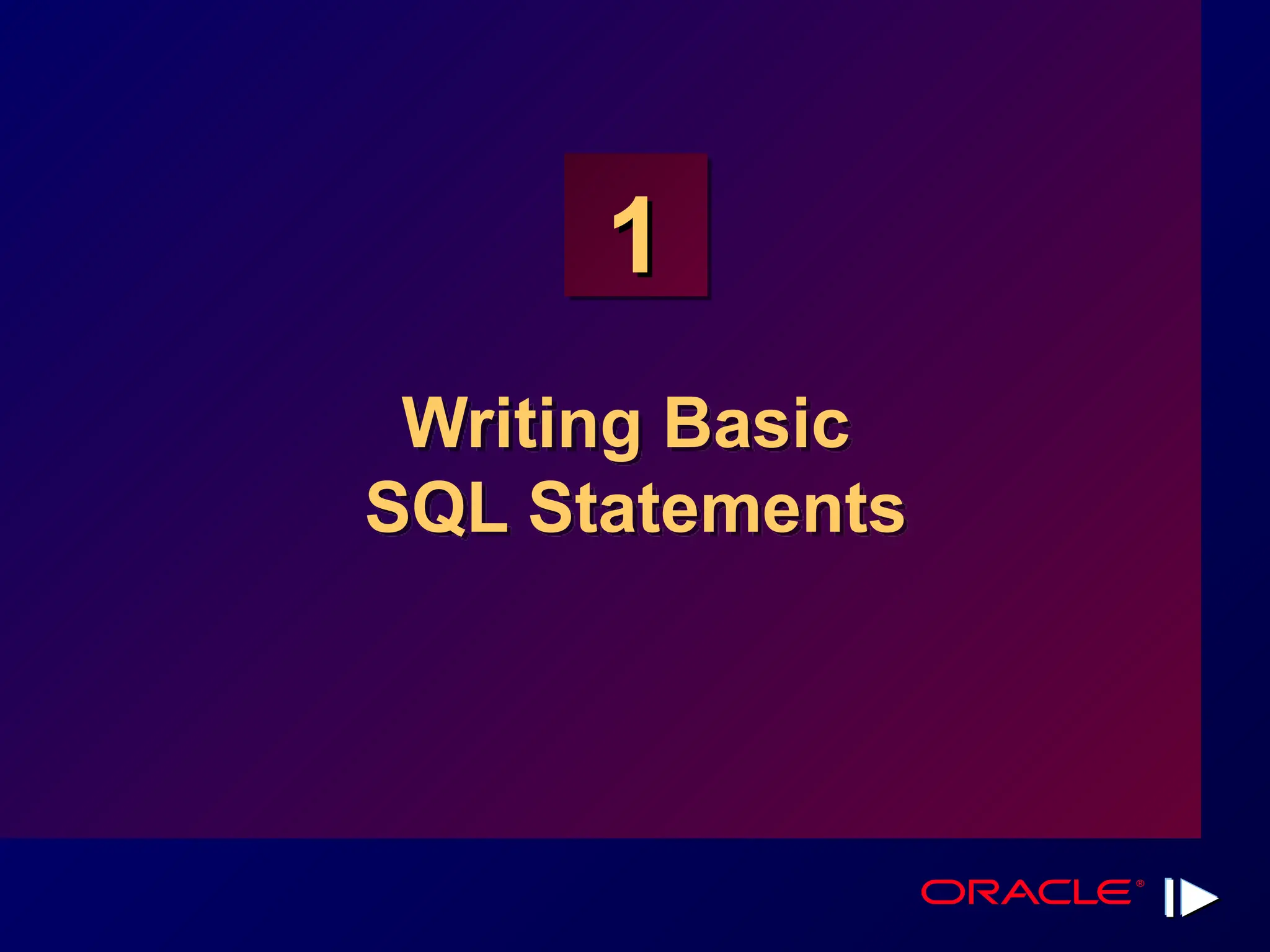 1 1 Writing Basic SQL Statements 