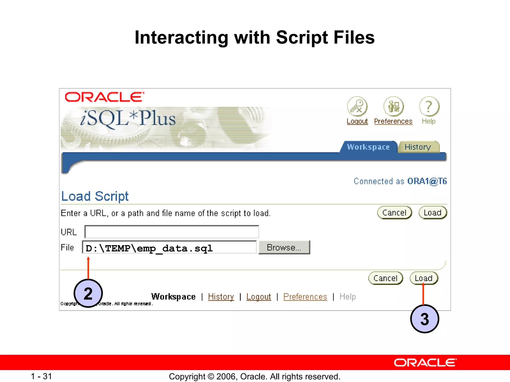 Interacting with Script Files 2 3 D:\TEMP\emp_data.sql 