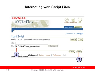 Interacting with Script Files 2 3 D:\TEMP\emp_data.sql 