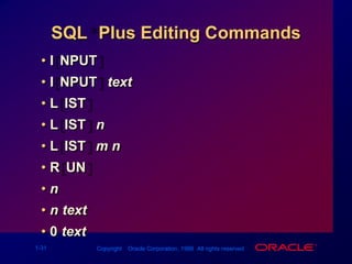 Commands do not allow manipulation of values in the databaseSQLstatementsSQLbufferSQL*PluscommandsSQL*Plusbuffer