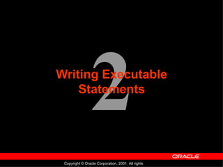 Writing Executable Statements 