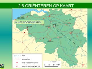 2.6 ORIËNTEREN OP KAART
DE PANNE

IN HET NOORDWESTEN

 