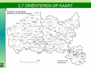 2.7 ORIËNTEREN OP KAART

 
