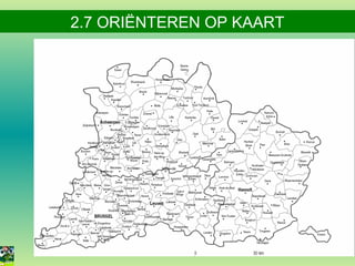 2.7 ORIËNTEREN OP KAART

 