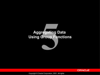 Aggregating Data  Using Group Functions 