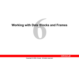 Working with Data Blocks and Frames 