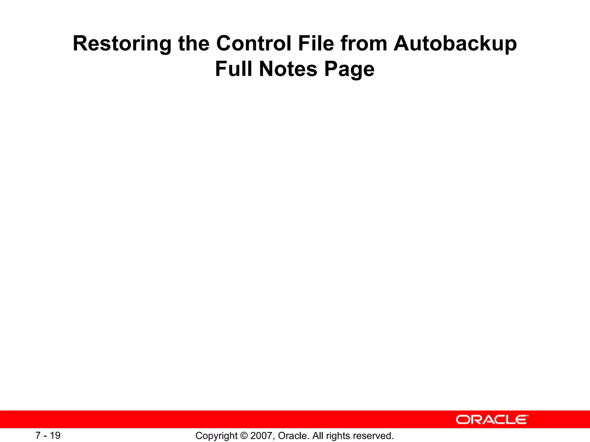 Restoring the Control File  f rom Autobackup Full Notes Page 