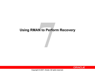 Using RMAN to Perform Recovery 